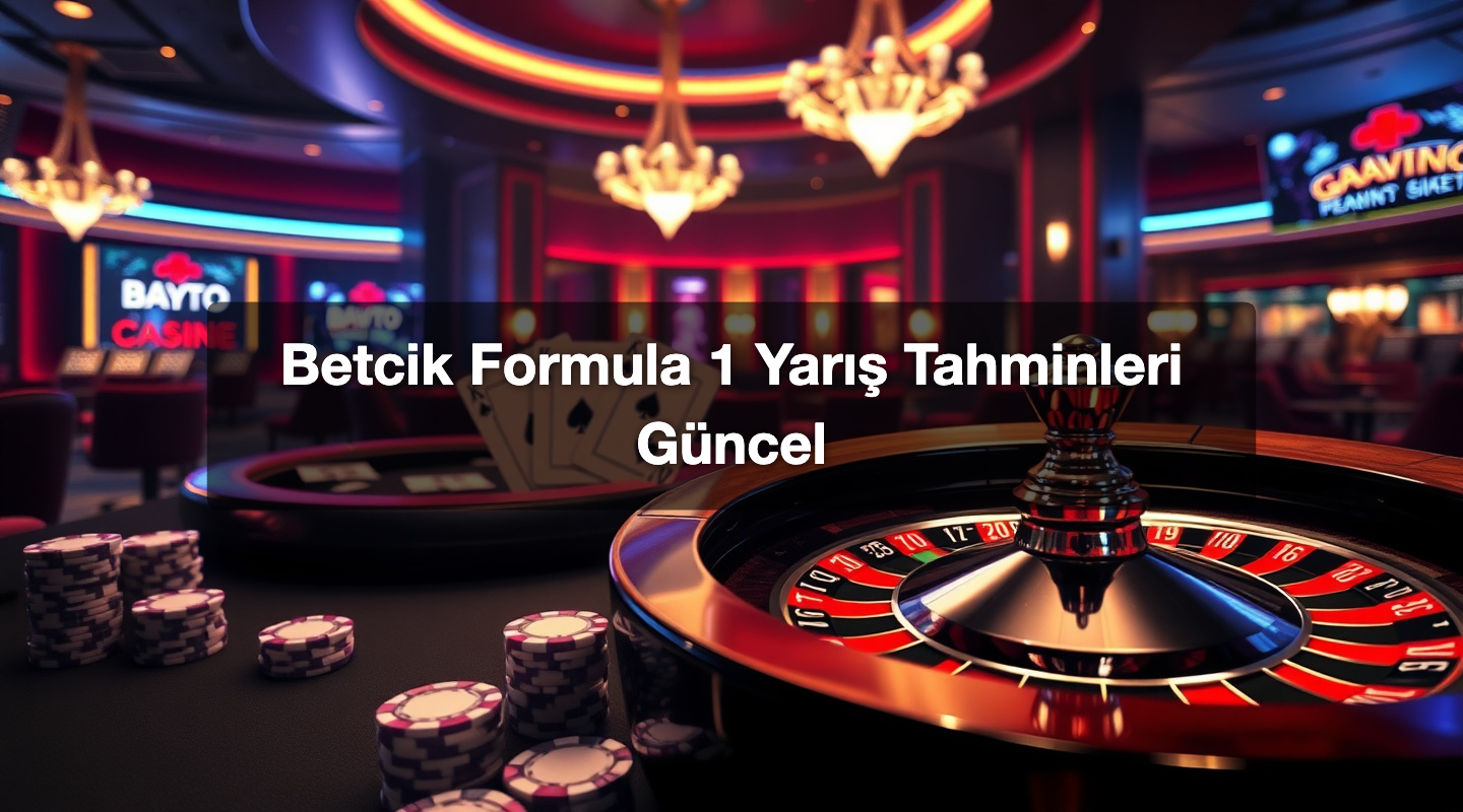 Betcik Formula 1 Yarış Tahminleri Güncel